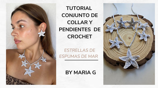 TUTORIAL DE JOYERIA DE CROCHET "COLLAR Y PENDIENTES DE CROCHET ESTRELLAS DE ESPUMA DE MAR" .